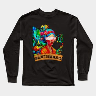 Reality Is Overrated Painting Pop Surrealism Long Sleeve T-Shirt